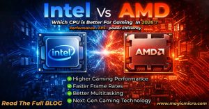 Read more about the article Which CPU is Better for Gaming in 2026: Intel vs AMD? Magic Micro