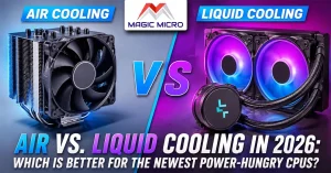Read more about the article Air vs. Liquid Cooling in 2026: Which is Better for the Newest Power-Hungry CPUs?
