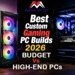 Best Custom Gaming PC Builds 2026: Budget Vs High-End PC's Comparison