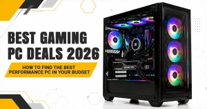 Read more about the article Best Gaming PC Deals 2026 – How to Find the Best Performance PC in Your Budget
